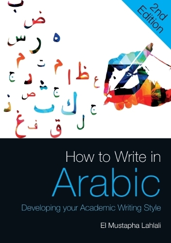 How to Write in Arabic: Developing Your Academic Writing Style. 2nd edition