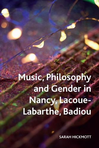 Music, Philosophy and Gender in Nancy, Lacoue-Labarthe, Badiou.