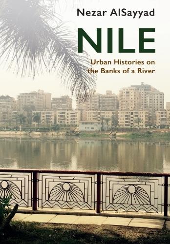 Nile: Urban Histories on the Banks of a River.
