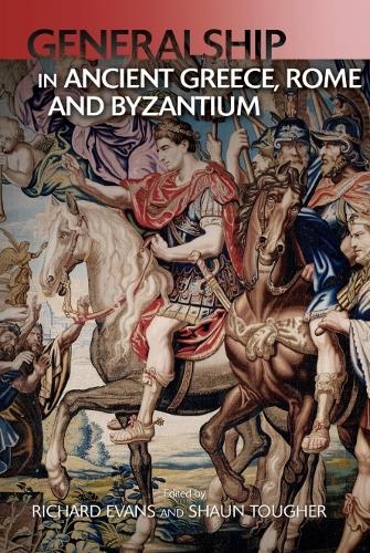 Generalship in Ancient Greece, Rome and Byzantium.