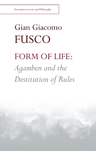 Form of Life: Agamben and the Destitution of Rules.