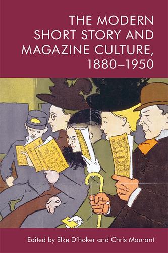 The Modern Short Story and Magazine Culture, 1880-1950.