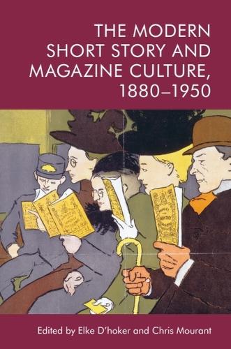 The Modern Short Story and Magazine Culture, 1880-1950.