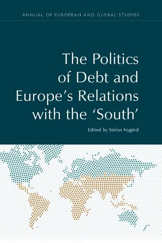 The Politics of Debt and Europe's Relations with the 'South'.