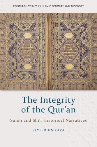 The Integrity of the Qur'an: Sunni and Shi'i Historical Narratives.