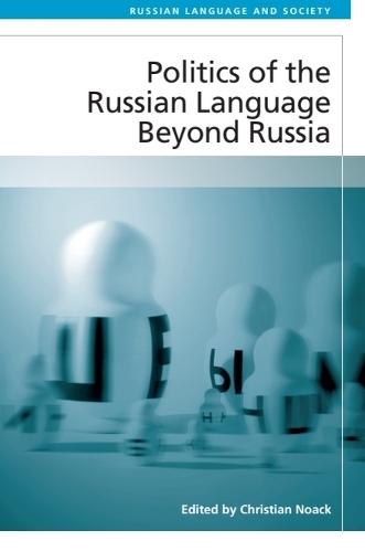 Politics of the Russian Language Beyond Russia.