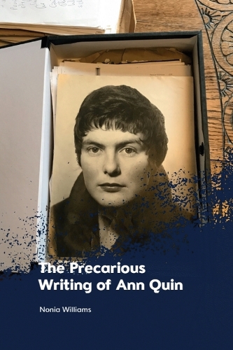 The Precarious Writing of Ann Quin.