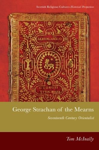 George Strachan of the Mearns: Seventeenth-century Orientalist.
