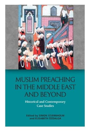 Muslim Preaching in the Middle East and Beyond: Historical and Contemporary Case Studies.