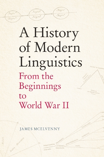 A History of Modern Linguistics: From the Beginnings to World War II.