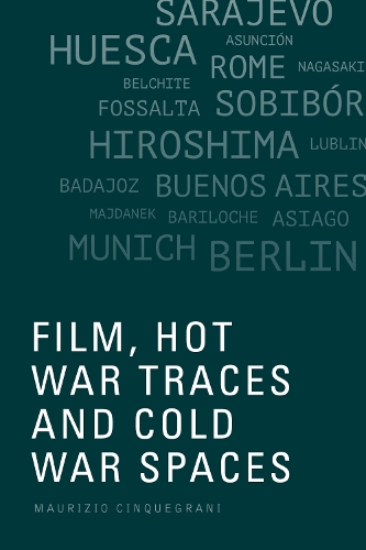 Film, Hot War Traces and Cold War Spaces.