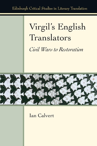 Virgil's English Translators: Civil Wars to Restoration.