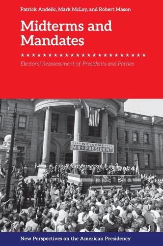 Midterms and Mandates: Electoral Reassessment of Presidents and Parties.