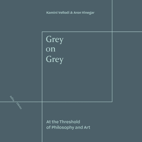 Grey on Grey: At the Threshold of Philosophy and Art.