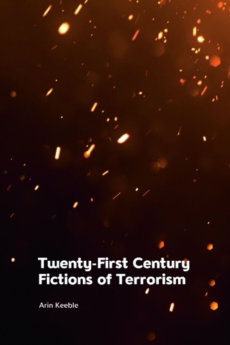 Twenty-First Century Fictions of Terrorism.