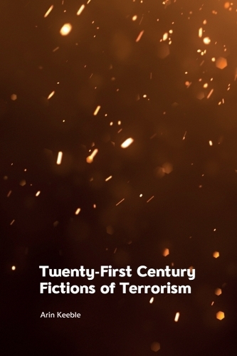 Twenty-First Century Fictions of Terrorism.