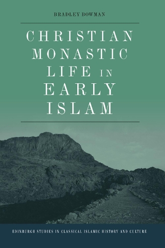 Christian Monastic Life in Early Islam.