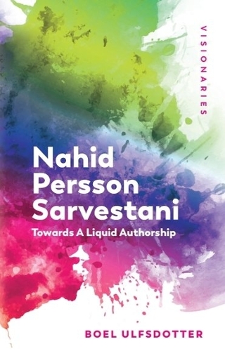 Nahid Persson Sarvestani: Towards A Liquid Authorship.
