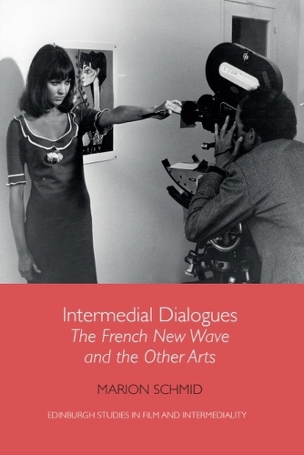 Intermedial Dialogues: The French New Wave and the Other Arts.