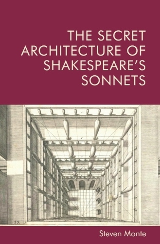 The Secret Architecture of Shakespeare's Sonnets.