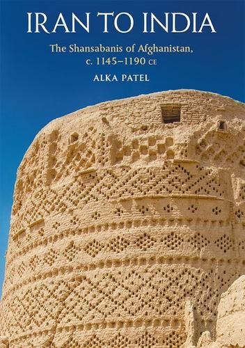 Iran to India: The Shansabanis of Afghanistan, c. 1145-1190 CE.