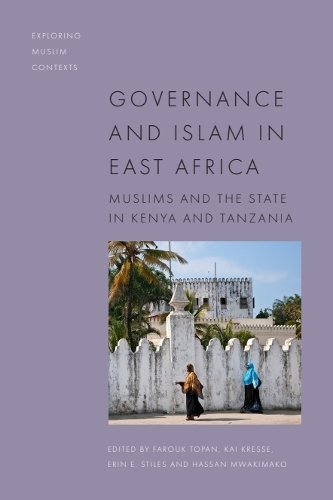 Governance and Islam in East Africa: Muslims and the State.