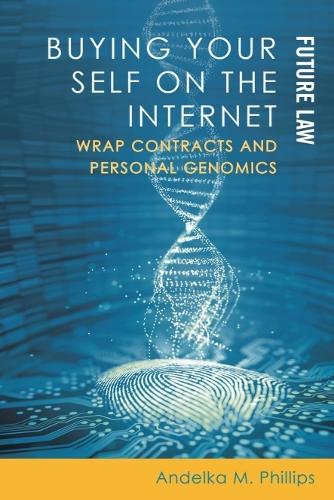Buying your Self on the Internet: Wrap Contracts and Personal Genomics.