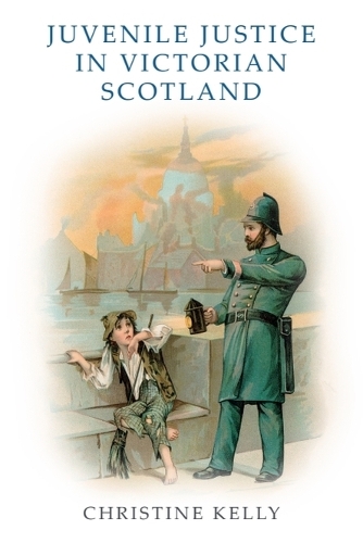 Juvenile Justice in Victorian Scotland.