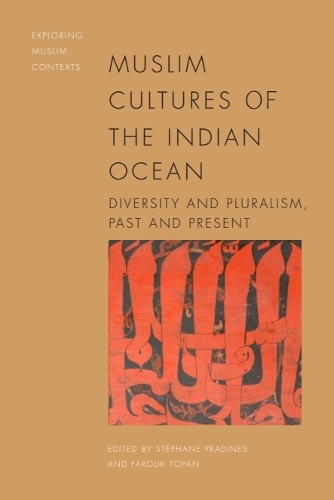Muslim Cultures of the Indian Ocean: Diversity and Pluralism, Past and Present.