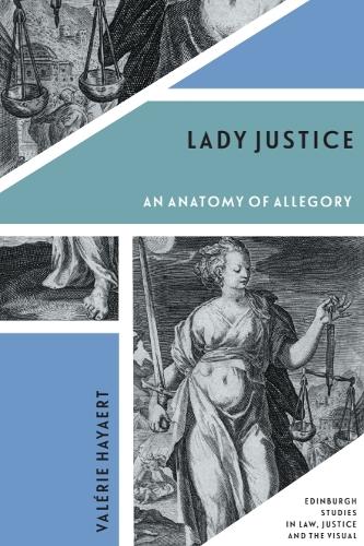 Lady Justice: An Anatomy of Allegory.