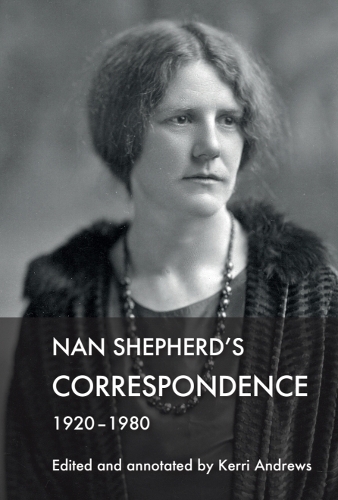 Nan Shepherd's Correspondence, 1920-80.