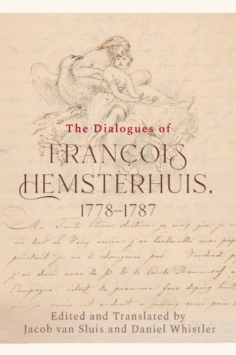 The Dialogues of Francois Hemsterhuis, 1778-1787.
