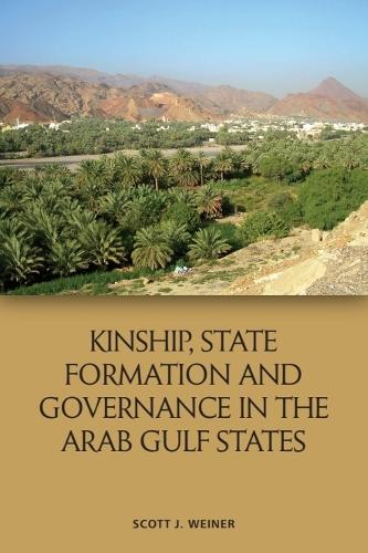 Kinship, State Formation and Governance in the Arab Gulf States.
