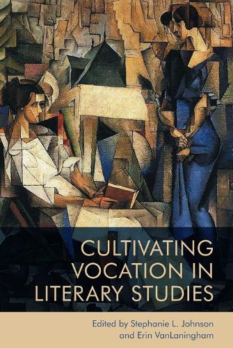 Cultivating Vocation in Literary Studies.