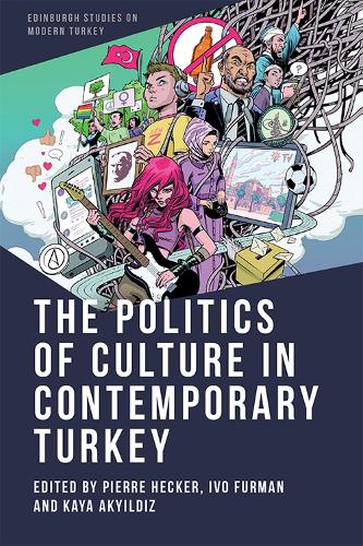 The Politics of Culture in Contemporary Turkey.