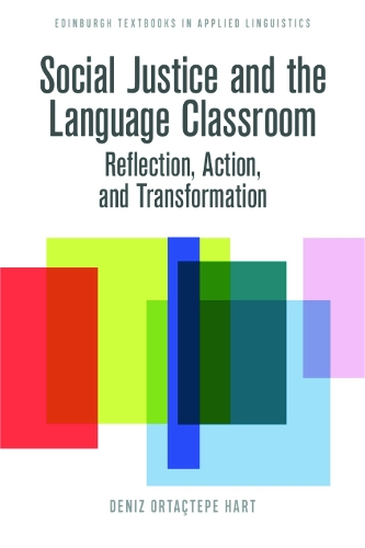 Social Justice and the Language Classroom: Reflection, Action, and Transformation.