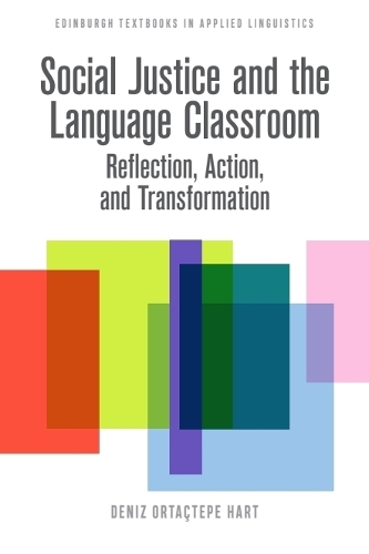 Social Justice and the Language Classroom: Reflection, Action, and Transformation.