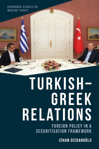 Turkish-Greek Relations: Foreign Policy in a Securitisation Framework.