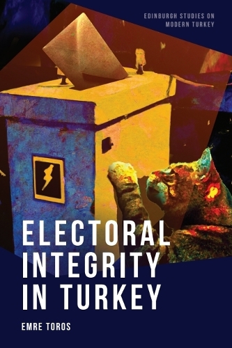 Electoral Integrity in Turkey.