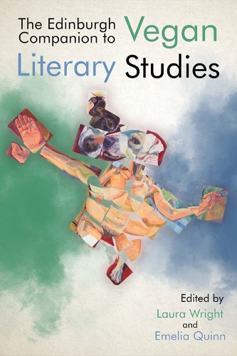 The Edinburgh Companion to Vegan Literary Studies.