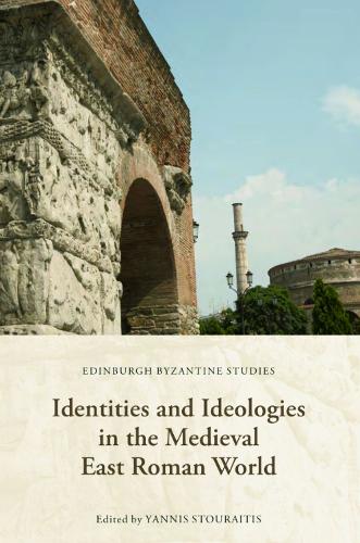 Identities and Ideologies in the Medieval East Roman World.