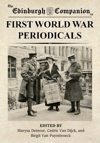 The Edinburgh Companion to First World War Periodicals.