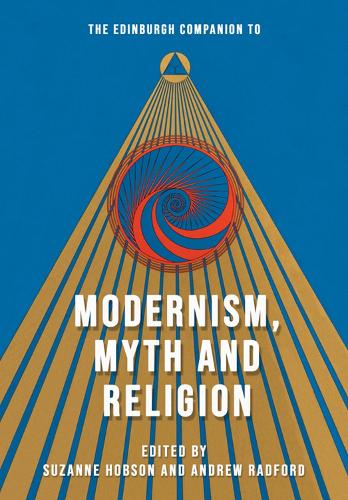 The Edinburgh Companion to Modernism, Myth and Religion.