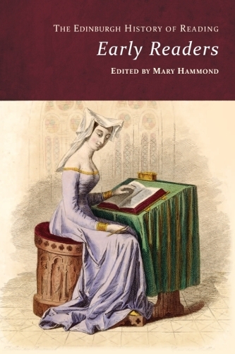 The Edinburgh History of Reading: Early Readers.