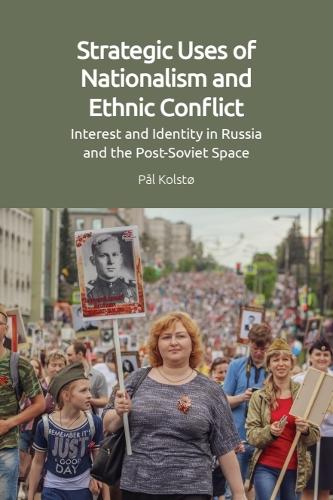 Strategic Uses of Nationalism and Ethnic Conflict: Interest and Identity in Russia and the Post-Soviet Space.