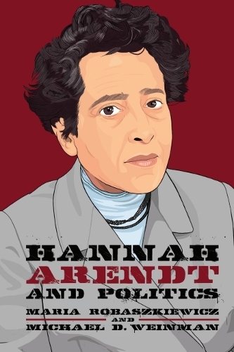 Hannah Arendt and Politics.
