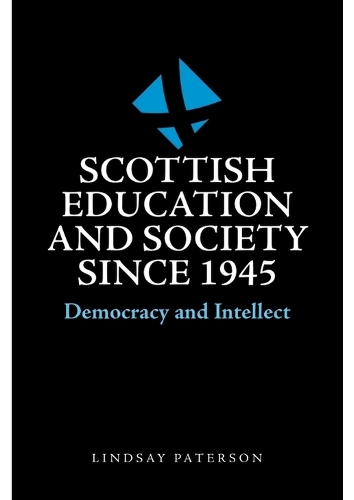Scottish Education and Society since 1945: Democracy and Intellect.