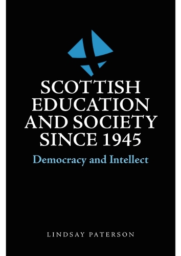 Scottish Education and Society since 1945: Democracy and Intellect.