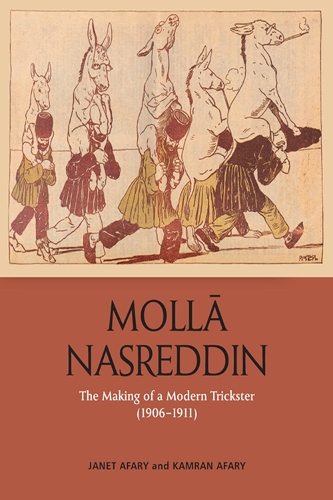 Molla Nasreddin: The Making of a Modern Trickster, 1906-1911.