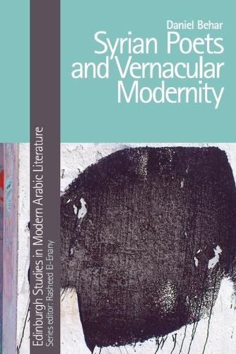 Syrian Poets and Vernacular Modernity.